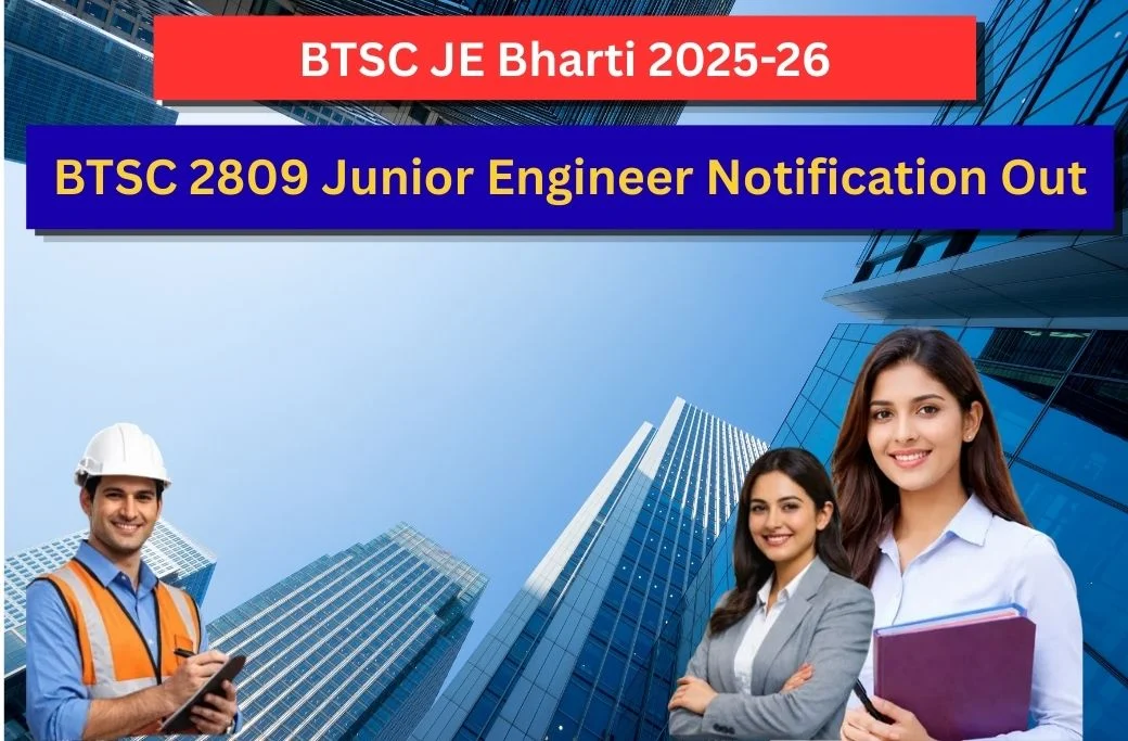 BTSC JE Bharti 2025-26: BTSC 2809 Junior Engineer Notification Out