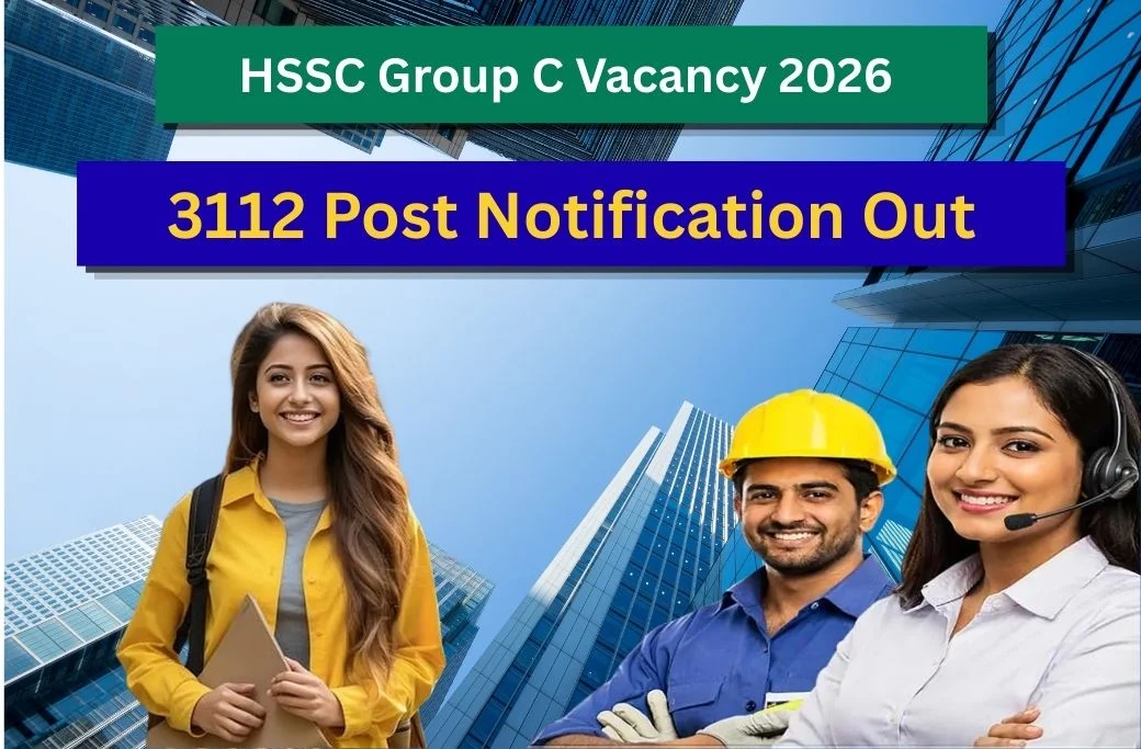 HSSC Group C Vacancy 2026: 3112 पदों पर भर्ती, Notification जारी