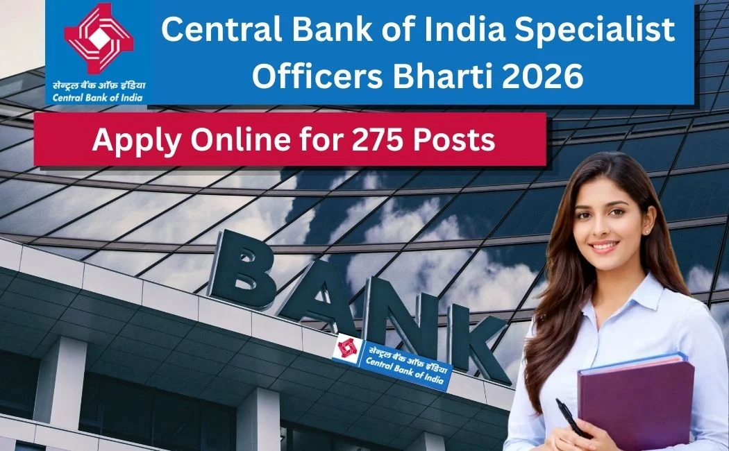 Central Bank of India Specialist Officers Bharti 2026 – 275 Posts, Apply Online, Eligibility, Salary, Selection Process